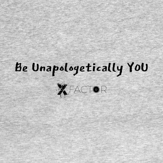 Be Unapologetically YOU by X-Factor EDU